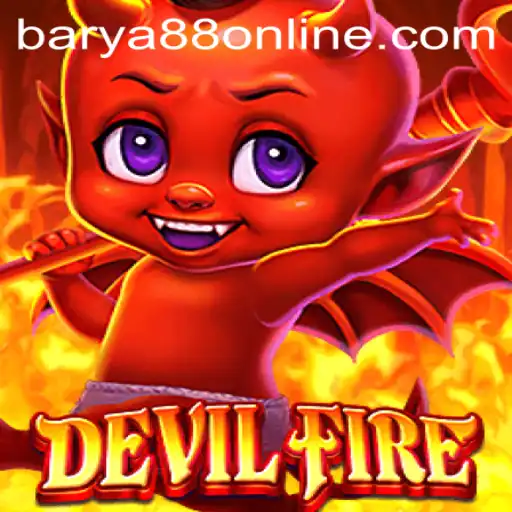 Unveiling the Thrill of DevilFire: An In-depth Look at the Game and BARYA88